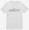 Im A Liability Shirt 666x695.jpg?v=1700637365