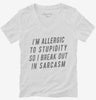 Im Allergic To Stupidity So I Break Out In Sarcasm Womens Vneck Shirt 666x695.jpg?v=1700546355
