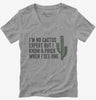 Im No Cactus Expert But I Know A Prick When I See One Womens Vneck