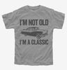 Im Not Old Im A Classic Funny Classic Car Kids