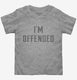 I'm Offended  Toddler Tee
