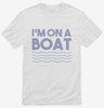 Im On A Boat Funny Cruise Ship Vacation Fishing Shirt 666x695.jpg?v=1700449193