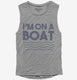 Im On A Boat Funny Cruise Ship Vacation Fishing  Womens Muscle Tank