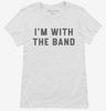 Im With The Band Womens Shirt 666x695.jpg?v=1700357686