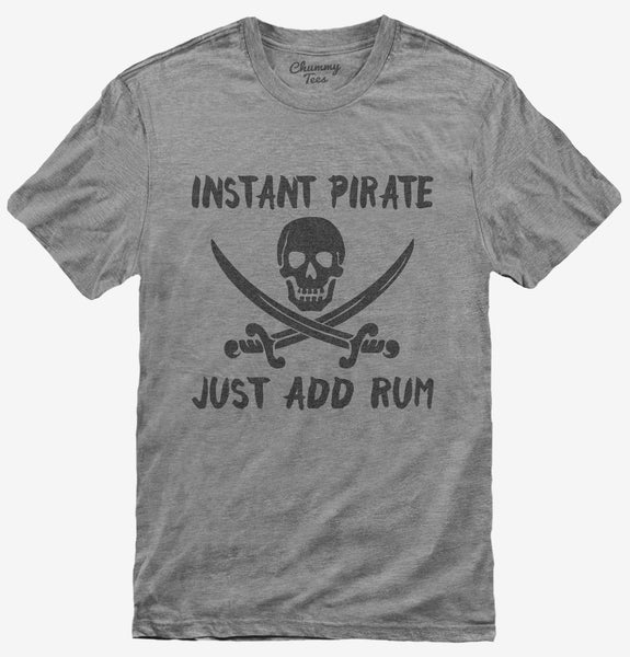 Instant Pirate Just Add Rum Funny Drinking T Shirt 1642