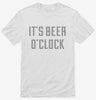 Its Beer Oclock Shirt 666x695.jpg?v=1700633577