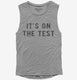 It's On The Test  Womens Muscle Tank