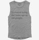 It's Weird Being The Same Age As Old People  Womens Muscle Tank