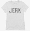 Jerk Womens Shirt 666x695.jpg?v=1700632118