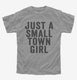 Just A Small Town Girl  Youth Tee