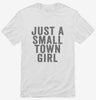 Just A Small Town Girl Shirt 666x695.jpg?v=1700411468