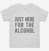 Just Here For The Alcohol Toddler Shirt 666x695.jpg?v=1700418920
