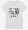 Just Here For The Cake Womens Shirt 666x695.jpg?v=1700419012