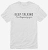 Keep Talking Im Diagnosing You Shirt 666x695.jpg?v=1700631305