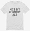 Kiss My Country Ass Shirt 666x695.jpg?v=1700449477