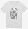 Less Whine More Wine Shirt 666x695.jpg?v=1700507068