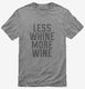Less Whine More Wine  Mens