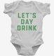 Let's Day Drink  Infant Bodysuit