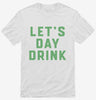 Lets Day Drink Shirt 666x695.jpg?v=1707301924