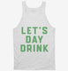 Let's Day Drink  Tank