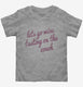 Lets Go Wine Tasting On The Couch  Toddler Tee
