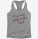 Lets Go Wine Tasting On The Couch  Womens Racerback Tank