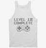 Level 18 Complete Funny Video Game Gamer 18th Birthday Tanktop 666x695.jpg?v=1700421953