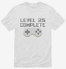 Level 25 Complete Funny Video Game Gamer 25th Birthday Shirt 666x695.jpg?v=1700421619