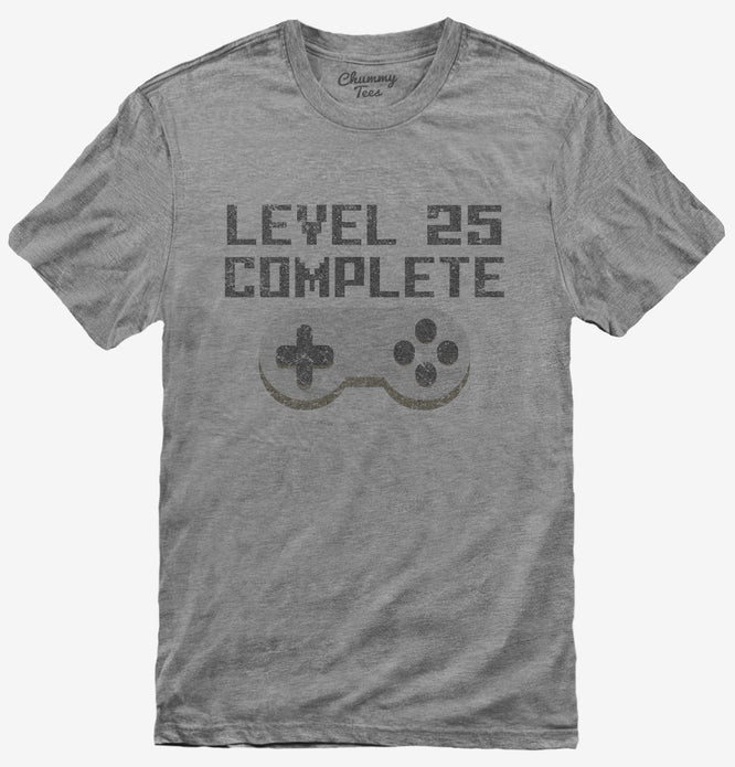 Level 25 Complete Funny Video Game Gamer 25th Birthday T-Shirt
