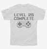 Level 25 Complete Funny Video Game Gamer 25th Birthday Youth