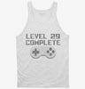 Level 29 Complete Funny Video Game Gamer 29th Birthday Tanktop 666x695.jpg?v=1700421427