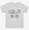 Level 30 Complete Funny Video Game Gamer 30th Birthday Toddler Shirt 666x695.jpg?v=1700421385