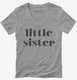 Little Sister  Womens V-Neck Tee