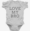 Love My Bro Infant Bodysuit 666x695.jpg?v=1700365378