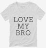Love My Bro Womens Vneck Shirt 666x695.jpg?v=1700365378