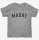Madre  Toddler Tee