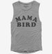 Mama Bird  Womens Muscle Tank
