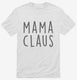 Mama Claus Matching Family  Mens