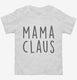 Mama Claus Matching Family  Toddler Tee