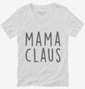 Mama Claus Matching Family Womens Vneck Shirt 666x695.jpg?v=1700341942