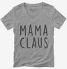 Mama Claus Matching Family Womens Vneck