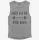 Meet Me At The Bar Funny Weightlifting  Womens Muscle Tank