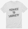 Menace To Sobriety Shirt 666x695.jpg?v=1700438183