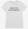Mind Your Own Marriage Womens Shirt 666x695.jpg?v=1700627611