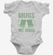 Mugs Not Drugs  Infant Bodysuit