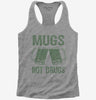 Mugs Not Drugs Womens Racerback Tank Top 666x695.jpg?v=1700540601