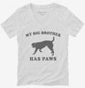 My Big Brother Has Paws Funny Baby Dog Womens Vneck Shirt 666x695.jpg?v=1700365646