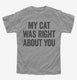 My Cat Was Right About You  Youth Tee