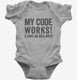 My Code Works I Have No Idea Why  Infant Bodysuit