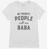 My Favorite People Call Me Baba Womens Shirt 666x695.jpg?v=1700383086